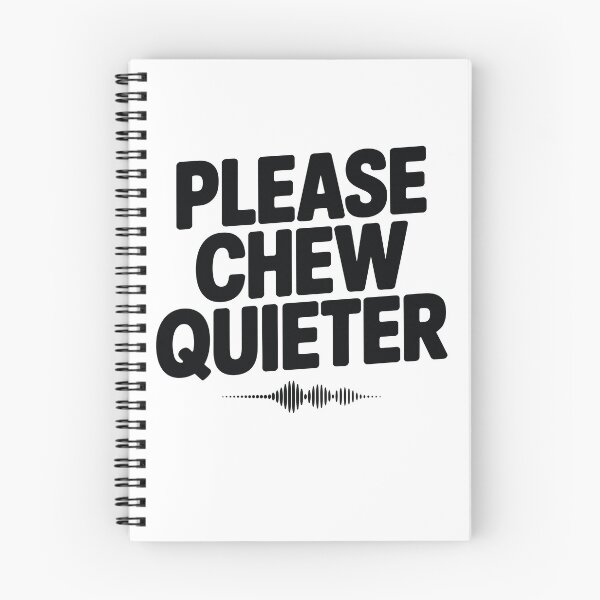 Item preview, Please Chew Quieter designed and sold by Creative League Ignite.