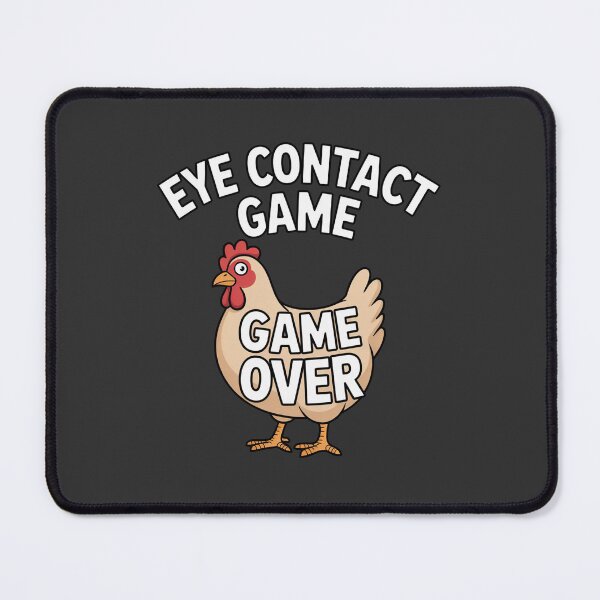 Item preview, Funny chicken with 'Eye Contact Game Game Over' text, perfect for humor lovers designed and sold by Best-Designers.