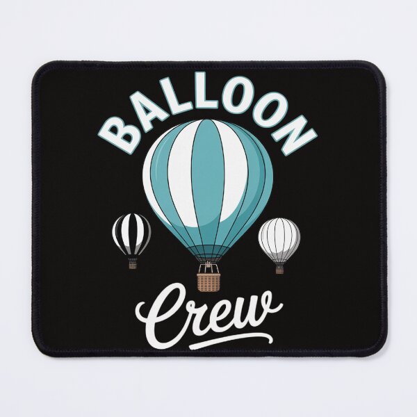 Item preview, Balloon Crew Team Sayings Ballooning Pilot Hot Air Balloon designed and sold by banbopbii.