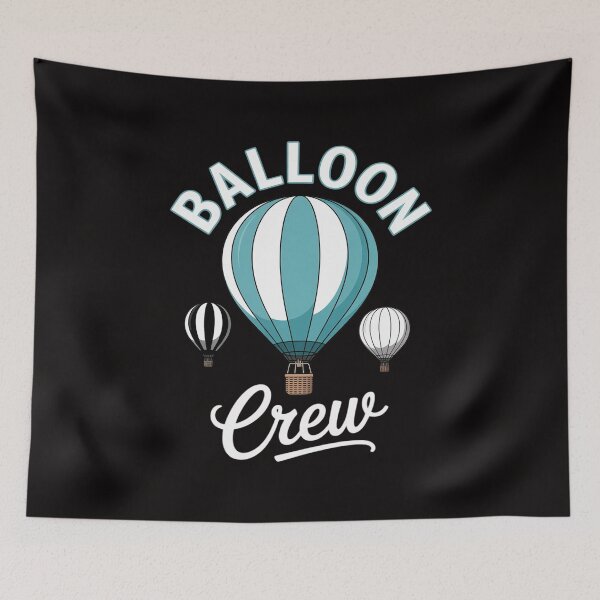 Item preview, Balloon Crew Team Sayings Ballooning Pilot Hot Air Balloon designed and sold by banbopbii.