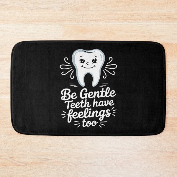 Item preview, Oral Health Dental Hygiene Be Gentle Teeth Have Feelings Too designed and sold by ProudForFunny.
