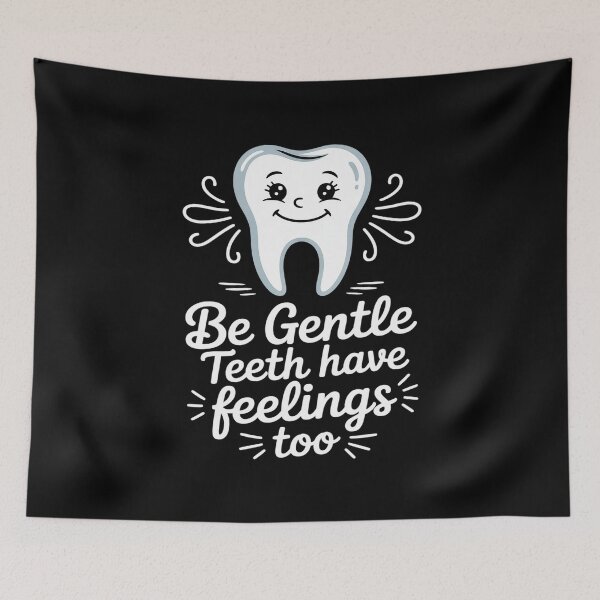 Item preview, Oral Health Dental Hygiene Be Gentle Teeth Have Feelings Too designed and sold by ProudForFunny.