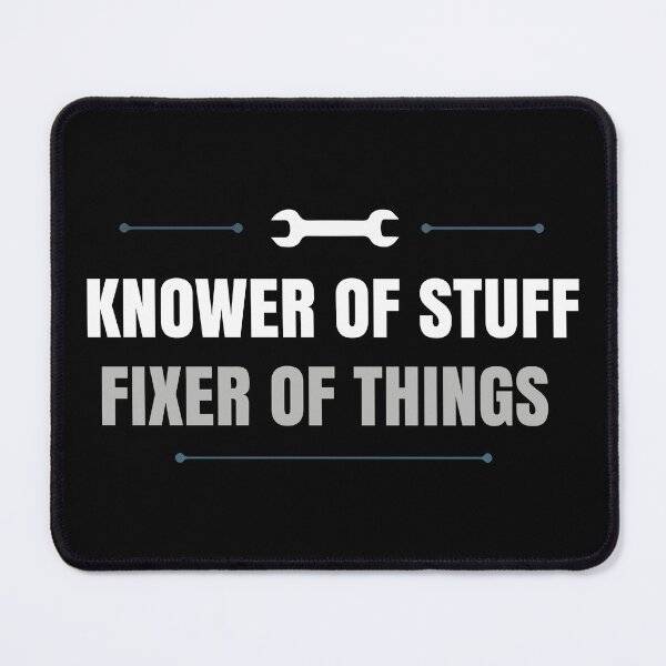 Item preview, Knower of Stuff Fixer of Things Funny Handyman Dad Husband designed and sold by Kestovi.