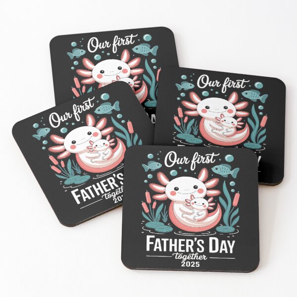 Item preview, our first fathers day together 2025 2024 little axolotl dad designed and sold by ProudForFunny.