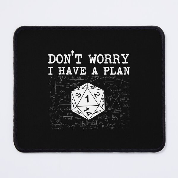 Item preview, Don't Worry I Have A Plan - Rpg Tabletop Games D20 Tabletop designed and sold by kowaldtlbung.