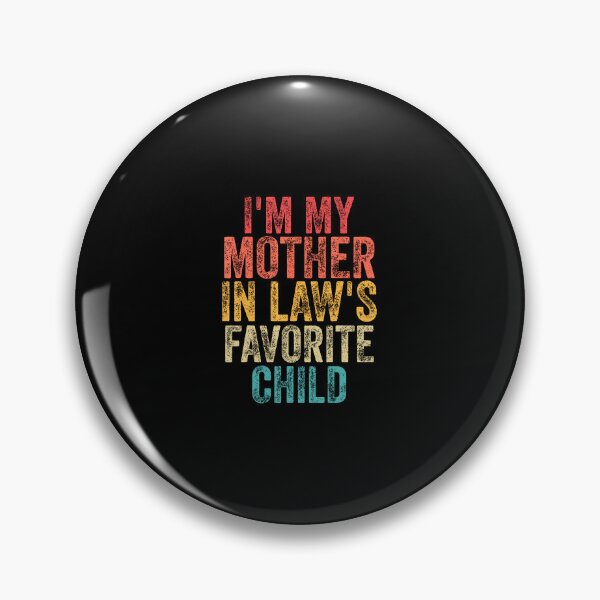 Item preview, I'M My Mother In Laws Favorite Child Retro Family Humor designed and sold by RylynKaub86.