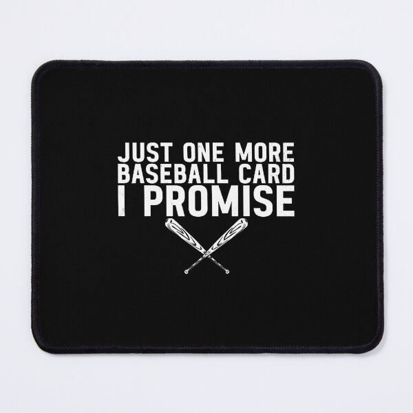 Item preview, Just One More Baseball Card I Promise Sport Fan designed and sold by godzillabro.