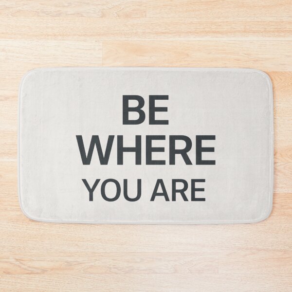 Item preview, Be Where You Are – Mindful Minimal Quote Design designed and sold by Irene Catchmind.
