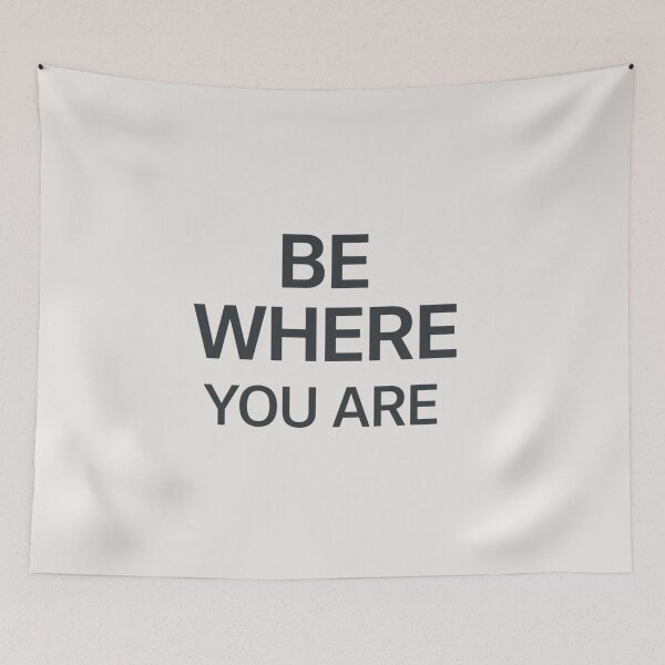 Item preview, Be Where You Are – Mindful Minimal Quote Design designed and sold by Irene Catchmind.
