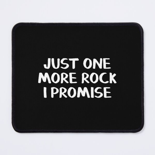Item preview, Just One More Rock I Promise designed and sold by LunaDangelo.