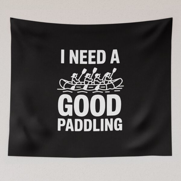 Item preview, Whitewater and River Rafting Gifts  I Need a Good Paddling! River Rafting Gift designed and sold by banbopbii.