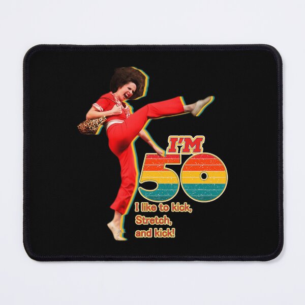Item preview, Sally Omalley I'm 50 I Like To Kick Streth And Kick designed and sold by Celeste2358.