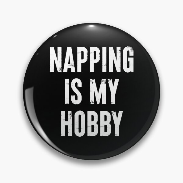 Item preview, Napping Is My Hobby - Funny Saying designed and sold by mazenyverxa.