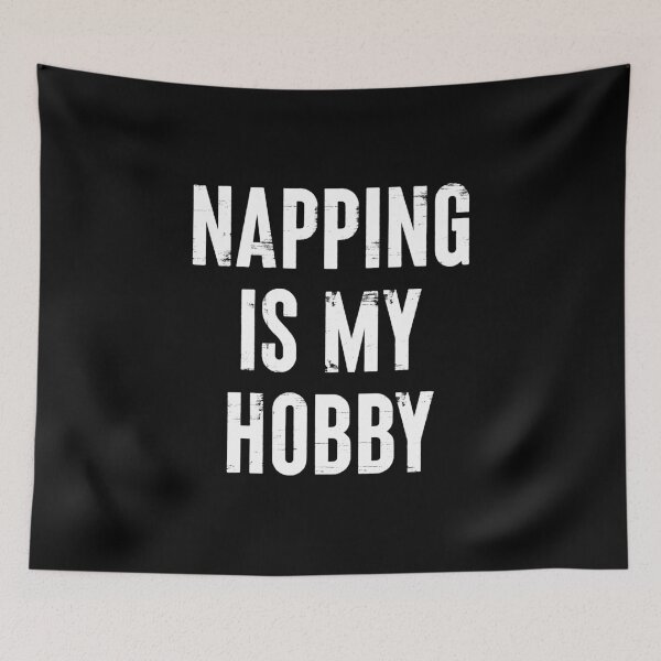 Item preview, Napping Is My Hobby - Funny Saying designed and sold by mazenyverxa.