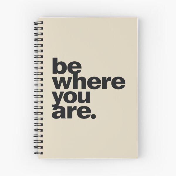 Item preview, Be Where You Are – Mindful Minimal Quote Design designed and sold by Irene Catchmind.