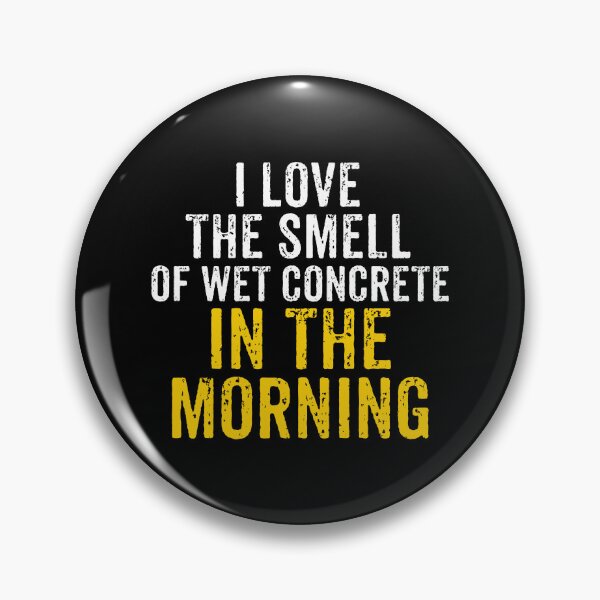 Item preview, I Love The Smell Of Wet Concrete In The Morning - Funny Concrete Construction Worker Saying designed and sold by novelliamaera.
