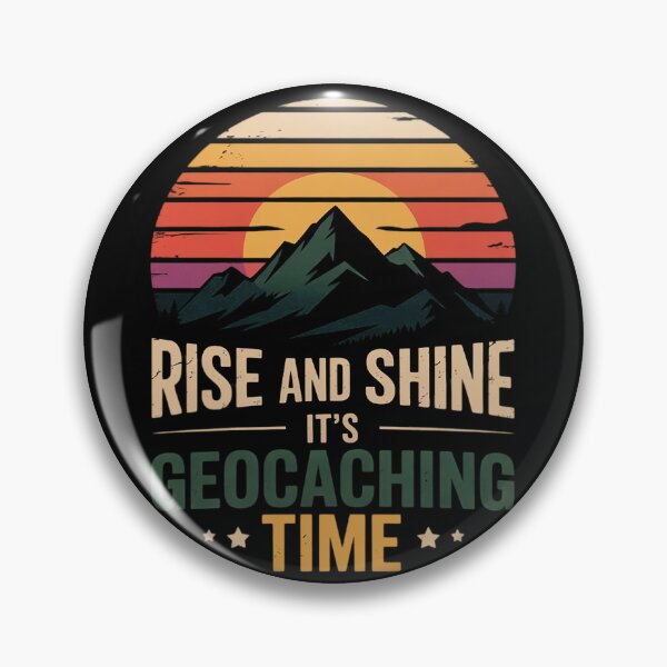 Item preview, Rise And Shine It's Geocaching Time Geocacher Cache Lover designed and sold by duolastgend.