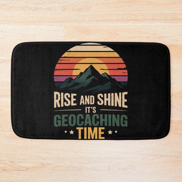 Item preview, Rise And Shine It's Geocaching Time Geocacher Cache Lover designed and sold by duolastgend.