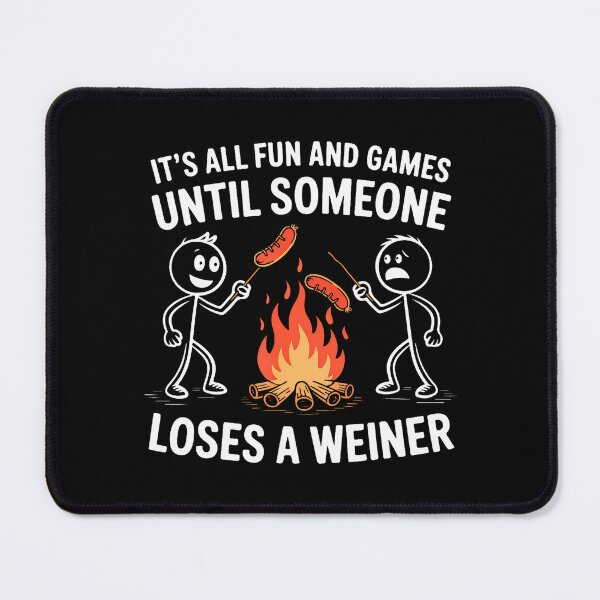 Item preview, Its All Fun And Games Until Someone Loses Weiner Camping designed and sold by huftyfnruppe.