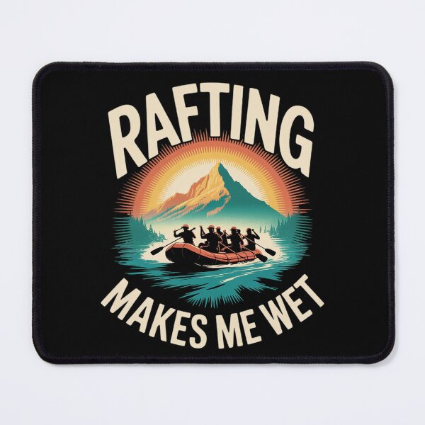 Item preview, Rafting Makes Me Wet, Water Sports Whitewater Rafting designed and sold by duolastgend.