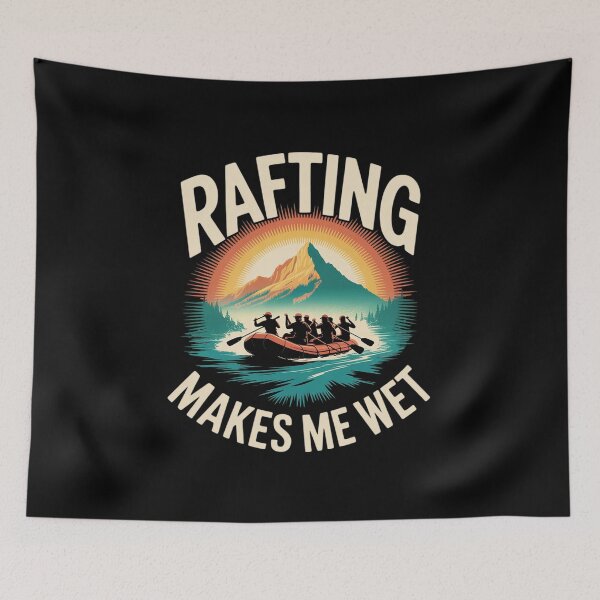 Item preview, Rafting Makes Me Wet, Water Sports Whitewater Rafting designed and sold by duolastgend.