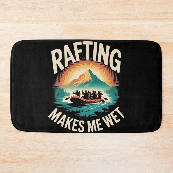 Item preview, Rafting Makes Me Wet, Water Sports Whitewater Rafting designed and sold by duolastgend.
