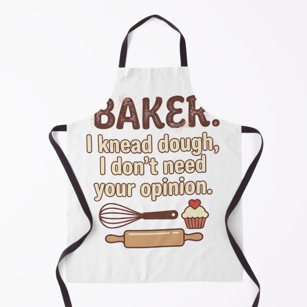 Item preview, Baker I Knead Dough I Don't Need Your Opinion - Funny Pastry Chef Art designed and sold by AdyKurniawan.