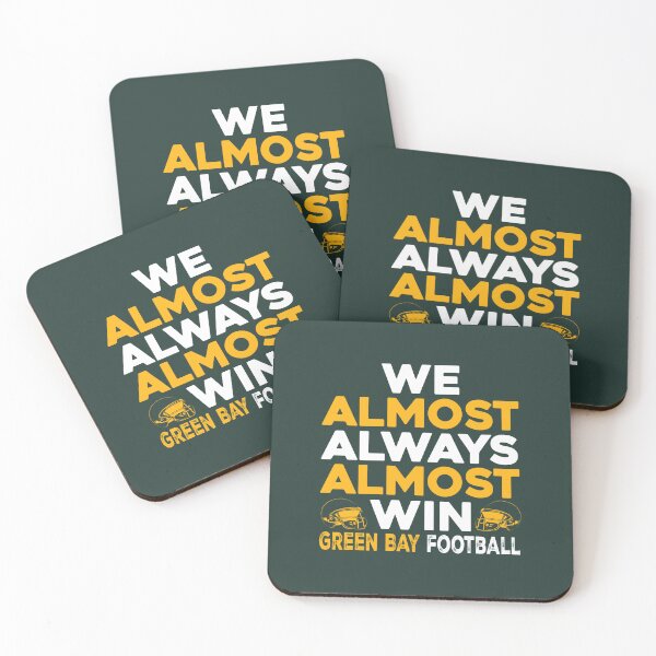 Item preview, We Almost Always Almost Win – Green Bay Football designed and sold by Axivra.