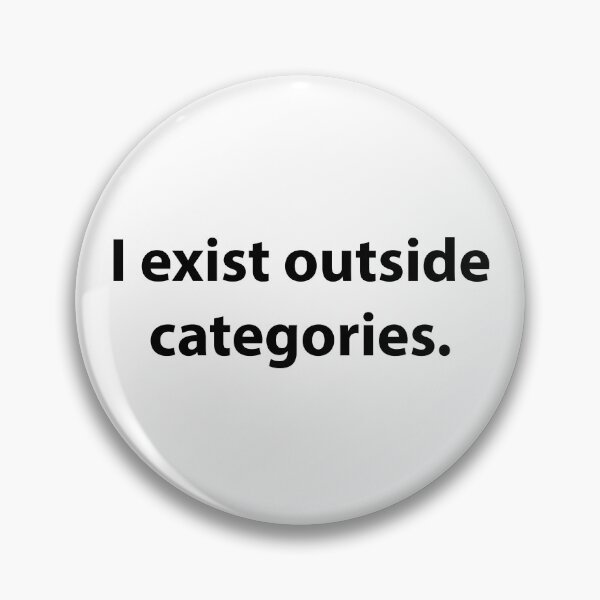 Item preview, I Exist Outside Categories – Minimal Identity Text Design designed and sold by Nothing Wow.