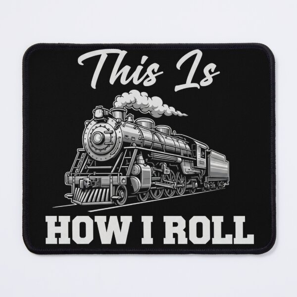 Item preview, This Is How I Roll Train Engineer & Railroad Lovers designed and sold by Alexis Art Collection.