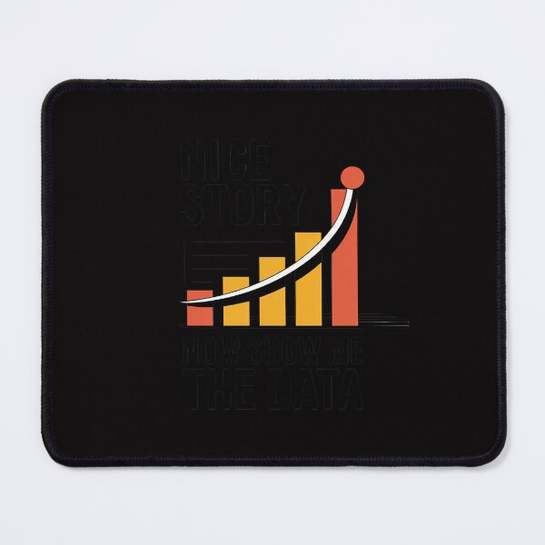 Item preview, Nice Story Now Show Me the Data Data Analyst Scientist designed and sold by tlallimicrichi.