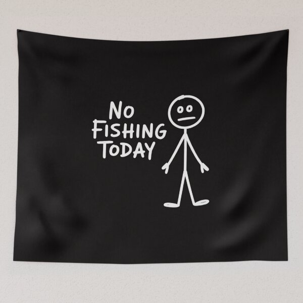 Item preview, No Fishing Today Sad Stick Man Angling Joke designed and sold by AnimeManga2D.