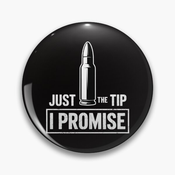 Item preview, Just The Tip I Promise A Gun Owner designed and sold by AnimeManga2D.