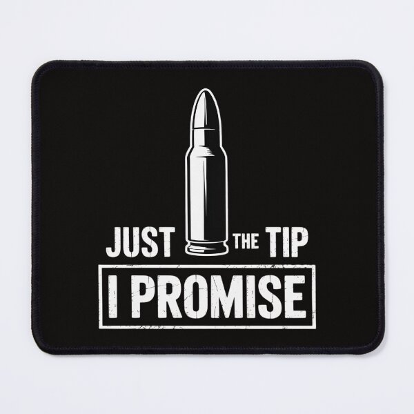 Item preview, Just The Tip I Promise A Gun Owner designed and sold by AnimeManga2D.