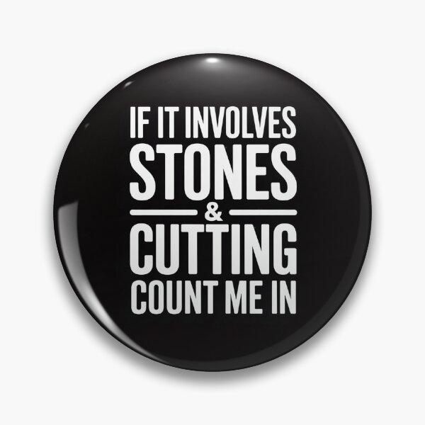 Item preview, If It Involves Stones And Cutting Count Me In Lapidary designed and sold by AnimeManga2D.