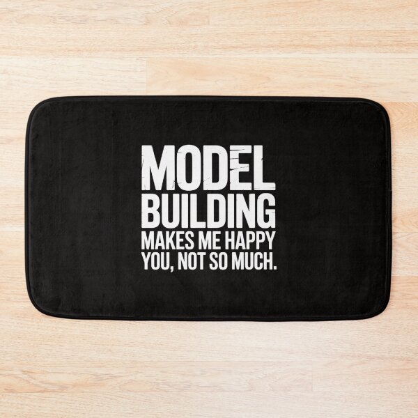 Item preview, Model Building Makes Me Happy You Not So Much designed and sold by AnimeManga2D.
