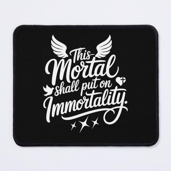 Item preview, This Mortal Shall Put On Immortality designed and sold by Simply Positive.