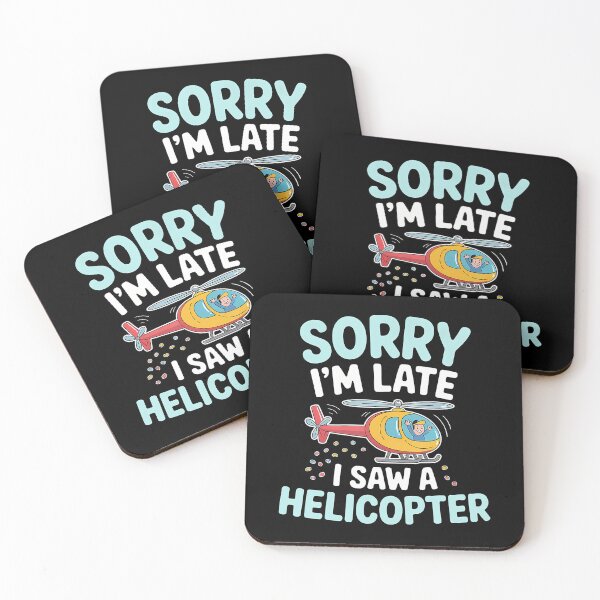 Item preview, Sorry I'M Late I Saw A Helicopter Toddler Distraction - designed and sold by oglesum.