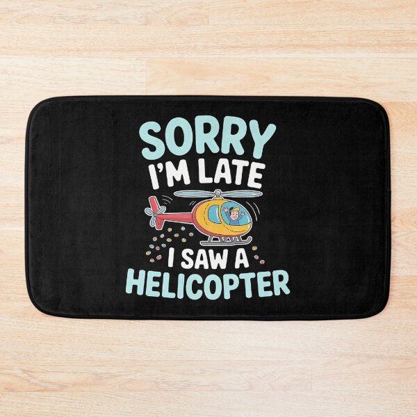 Item preview, Sorry I'M Late I Saw A Helicopter Toddler Distraction - designed and sold by oglesum.
