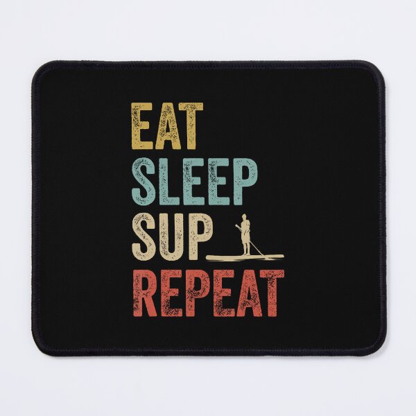 Item preview, Stand Up Paddle Board Eat Sleep Sup Repeat designed and sold by vaharisanic.