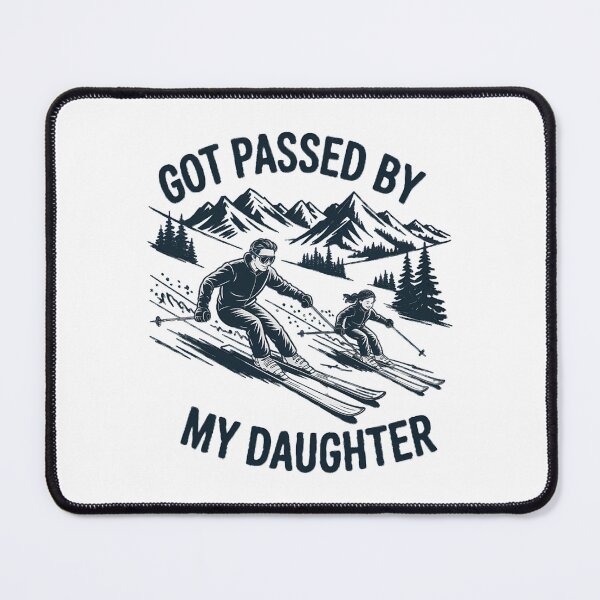 Item preview, Got Passed by My Daughter Funny Skiing designed and sold by AsteriskDatBArt.