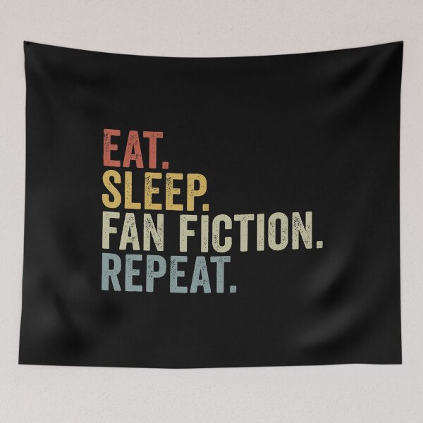 Item preview, Eat Sleep Fan Fiction Repeat Funny Fanfiction designed and sold by charitashmoqs.