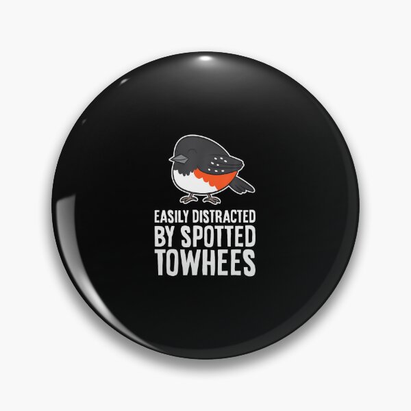 Item preview, Easily Distracted By Spotted Towhees Funny Spotted Towhee designed and sold by charitashmoqs.