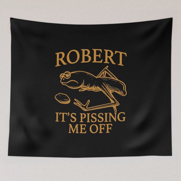 Item preview, Robert It's Pissing me Off designed and sold by stevenmary33.