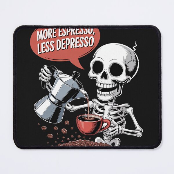 Item preview, More Espresso Less Depresso Skeleton Coffee Humor Lovers designed and sold by Bstilablhot.