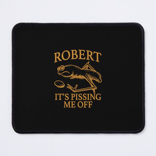 Item preview, Robert It's Pissing me Off  designed and sold by ionalocke.