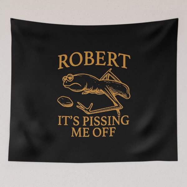 Item preview, Robert It's Pissing me Off  designed and sold by ionalocke.
