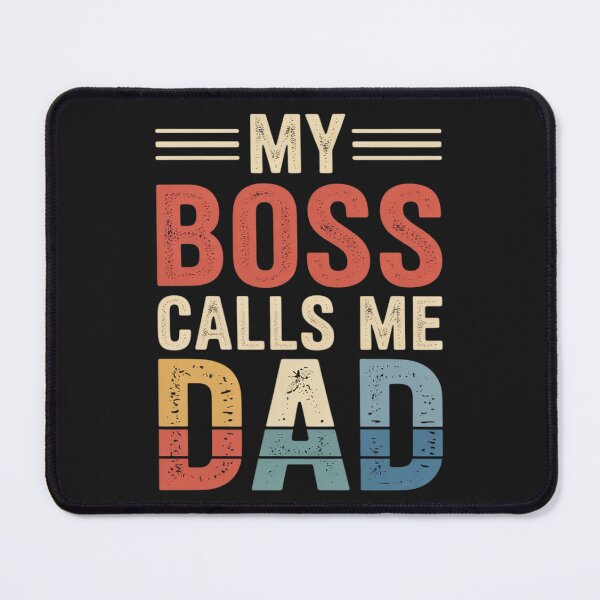 Item preview, My Boss Calls Me Dad Humorous Honorary Father designed and sold by Bstilablhot.