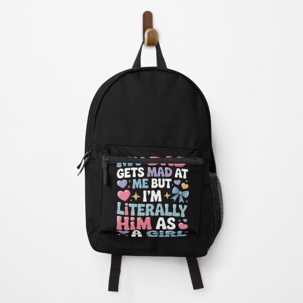 Item preview, My Dad Gets Mad at Me But I'm Literally Him As A Girl designed and sold by Bstilablhot.