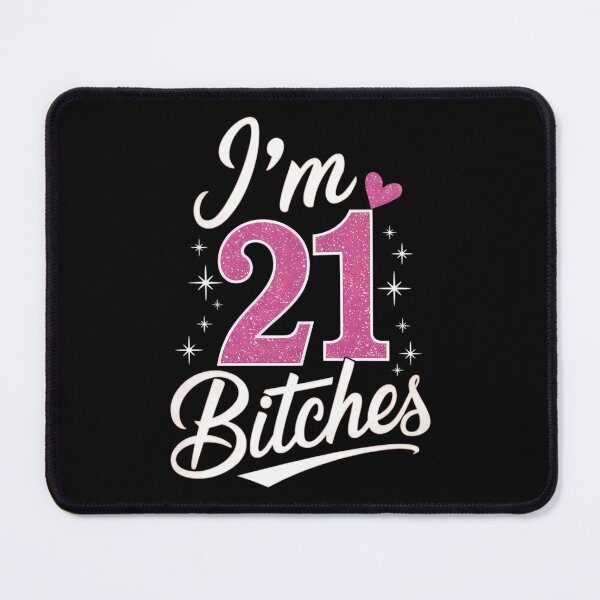 Item preview, Happy 21st Birthday I'm 21 Bitches designed and sold by CruelShadesSt.